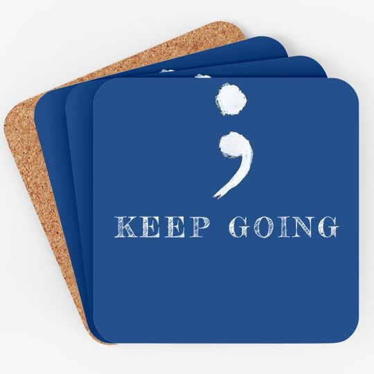 Semicolon Project, Keep Going, Mental Health Awareness Coaster