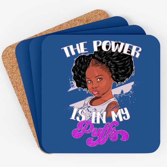 Power Is In My Puffs Afro Black Pride Gift Black Girl Coaster