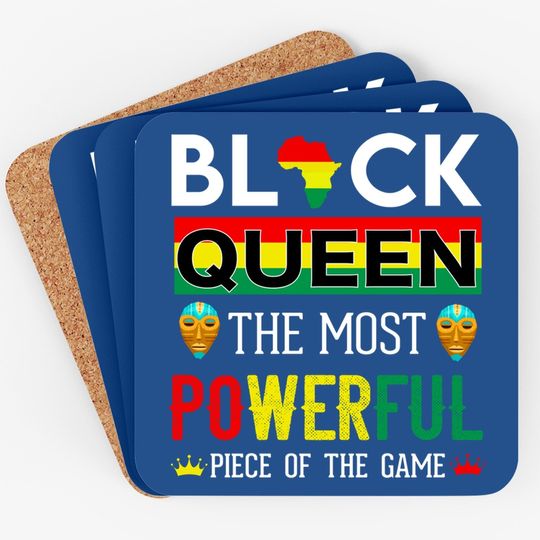 Black Queen The Most Powerful Piece In The Game Girl Coaster