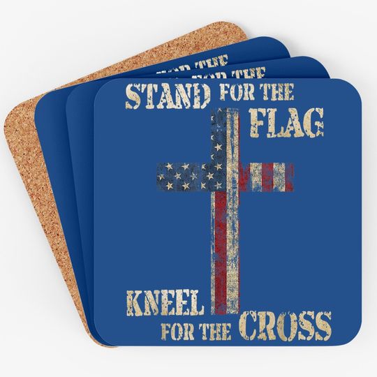 Stand For The Flag Kneel For The Cross - Faith Us Patriotic Coaster
