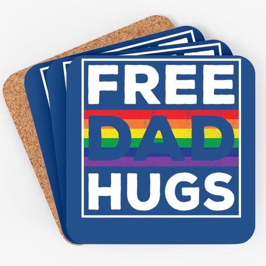 Free Dad Hugs Rainbow Lgbt Pride Fathers Day Coaster