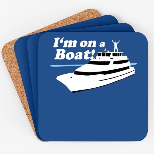 I'm On A Boat Saying Boating Yacht Premium Coaster