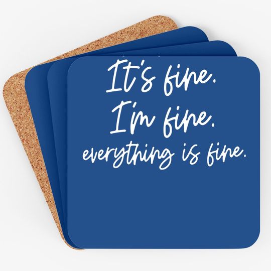 Zciotour Its Fine Im Fine Everything Is Fine Coaster Inspirational Letter Short Sleeve Graphic Coaster Tops