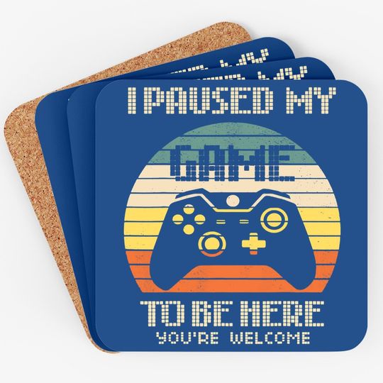 I Paused My Game To Be Here Coaster Vintage Gamer Boys Son Coaster