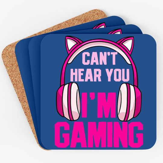 Gamer Girl Gaming I Can't Hear You I'm Gaming Video Games Coaster