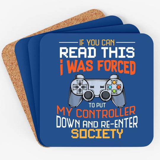 I Was Forced To Put My Controller Down Funny Gaming Coaster Coaster