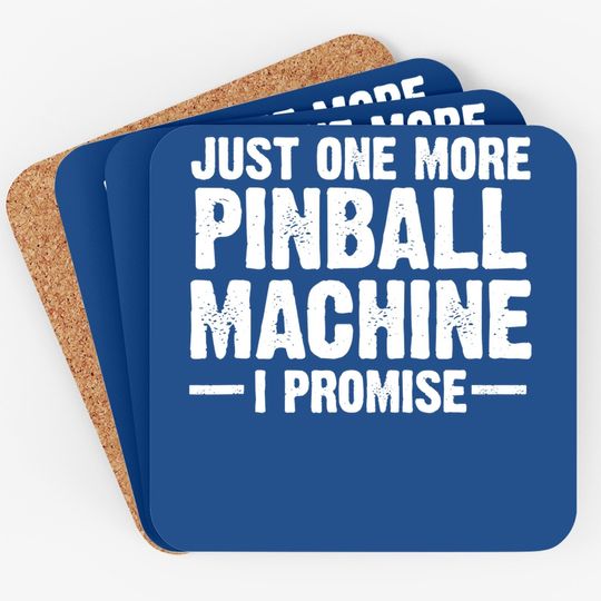 Pinball Machine Collecting Just One More Arcade Game Coaster