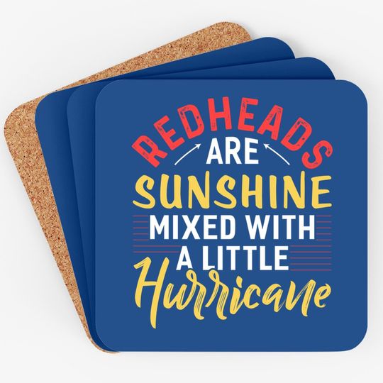 Redheads Are Sunshine Mixed With A Little Hurricane Coaster