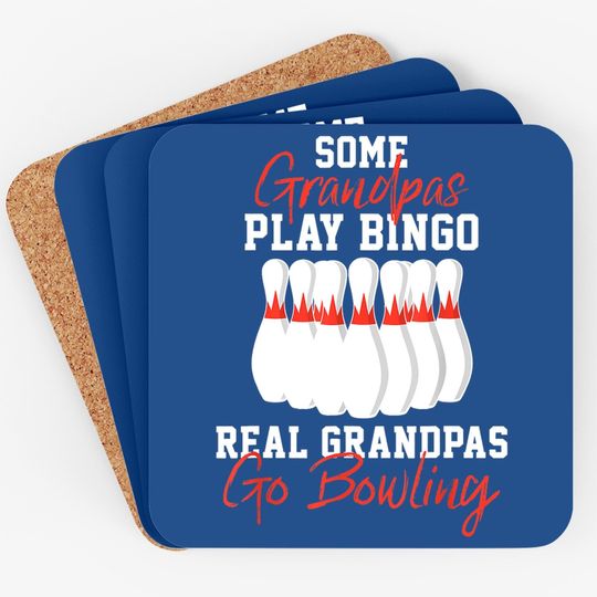 Coaster Some Grandpas Play Bingo Real Grandpas Go Bowling
