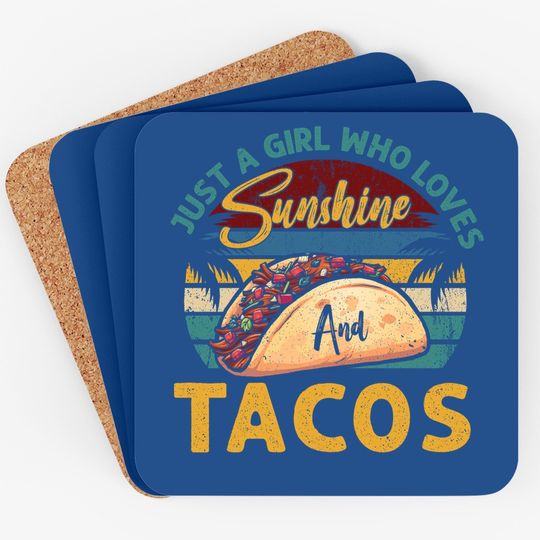 Graphic 365 Taco Coaster Just A Girl Who Loves Sunshine & Tacos Coaster