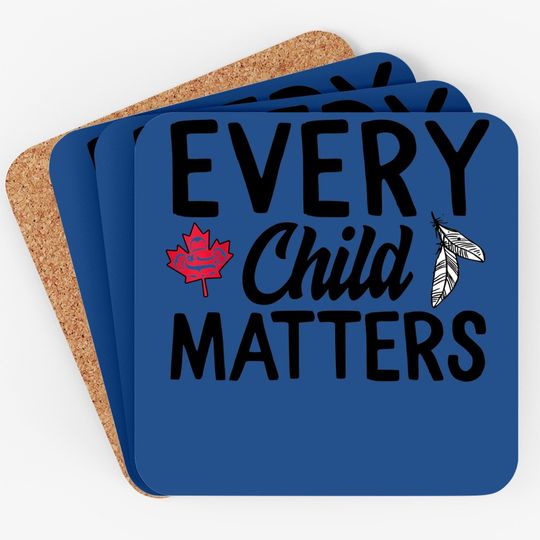 Every Child Matters Coaster Canada Residential School
