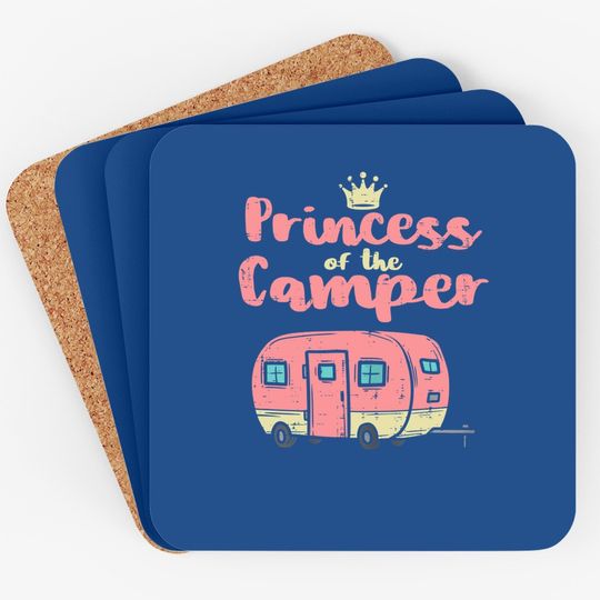 Princess Of Camper Cute Camping Van Trailer Rv Girls Coaster