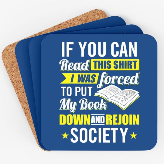 I Was Forced To Put My Book Down - Book Lover Reading Coaster