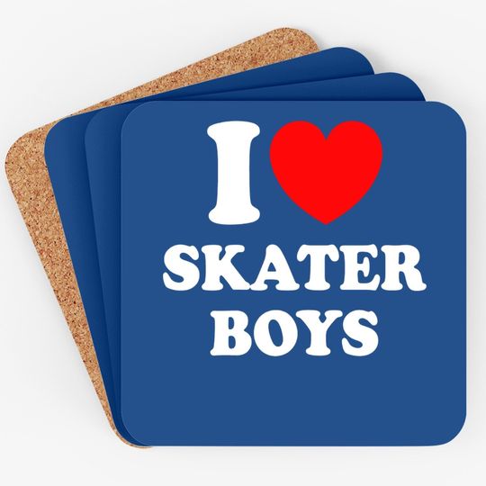 I Love Skater Boys Coaster For Skateboard Girls Mothers Day Coaster