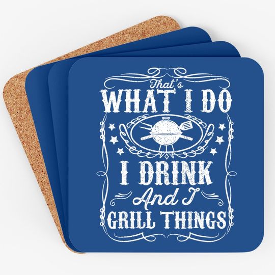 I Drink And I Grill Things Funny Bbq Grilling Gift For Dad Coaster