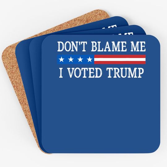 Don't Blame Me - I Voted Trump - Retro Style - Coaster