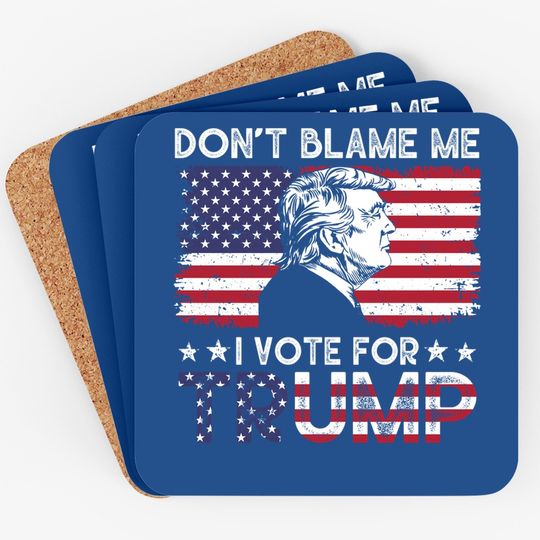 Vintage Flag Don't Blame Me I Voted For Trump Coaster