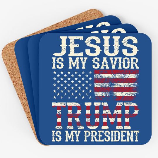 Funny American Jesus Is My Savior Trump Is My President Gift Coaster