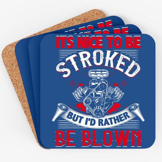It's Nice To Be Stroked Funny Racing Drag Race Gift Coaster