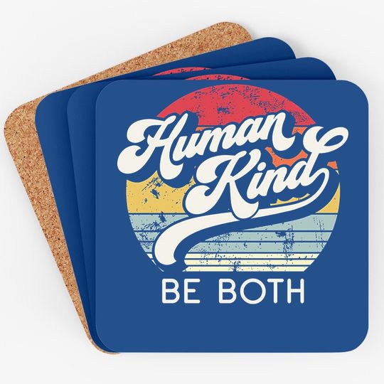 Human Kind Be Both Equality Kindness Humankind Retro Coaster