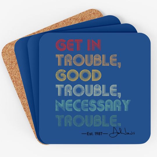 John Lewis Coaster Get In Good Necessary Trouble Social Justice Coaster
