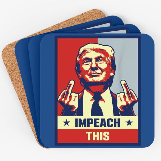 Pro Donald Trump Gifts Republican Conservative Impeach This Coaster