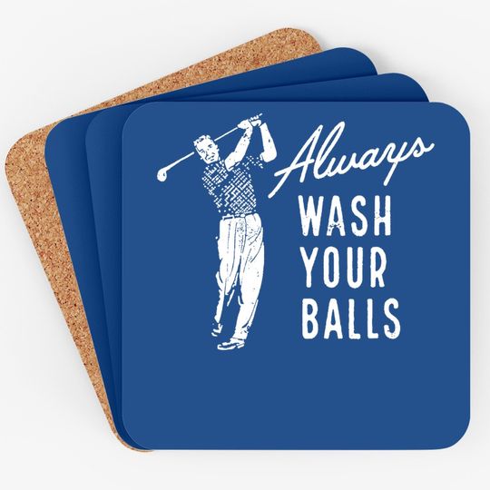 Always Wash Your Balls Coaster Funny Golf Driving Range Putt