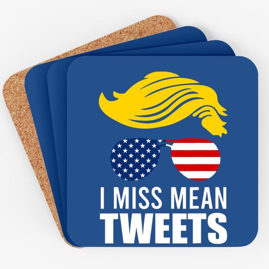Trump Father's Day Gas Prices I Miss Mean Tweets July 4th Coaster