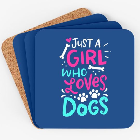 Funny Dog Just A Girl Who Loves Dog Coaster