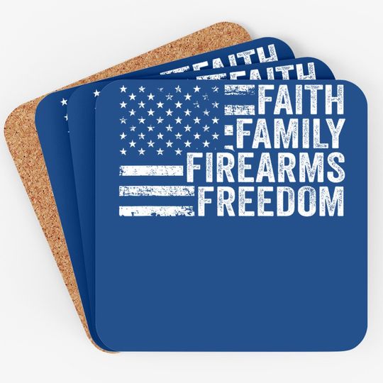 Faith Family Firearms & Freedom - Pro God Guns American Flag Coaster