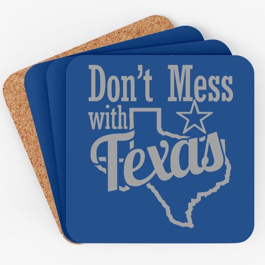 Don't Mess With Texas Lone Star State Republic Coaster