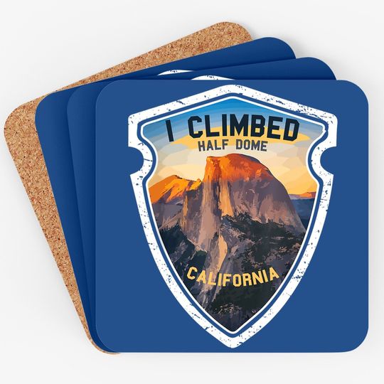 Yosemite I Climbed Half Dome California Coaster