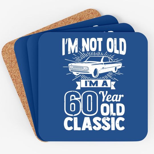 Silly 60th Birthday Coaster I'm Not Old 60 Year Gag Prize Coaster