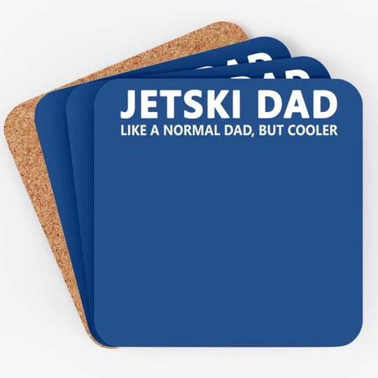 Jet Ski Father Jet Ski Dad Coaster