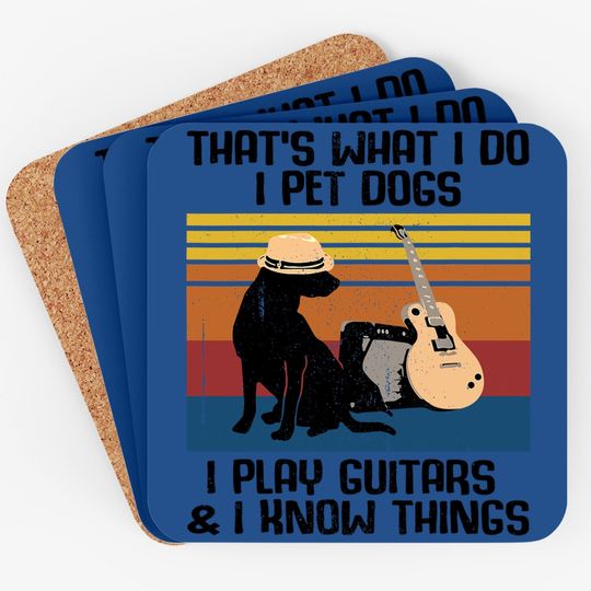 That's What I Do I Pet Dogs Funny Guitar  coaster