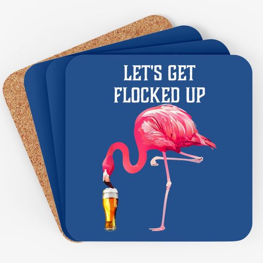 Let's Get Flocked Up Funny Pink Flamingo Bird Beer Coaster