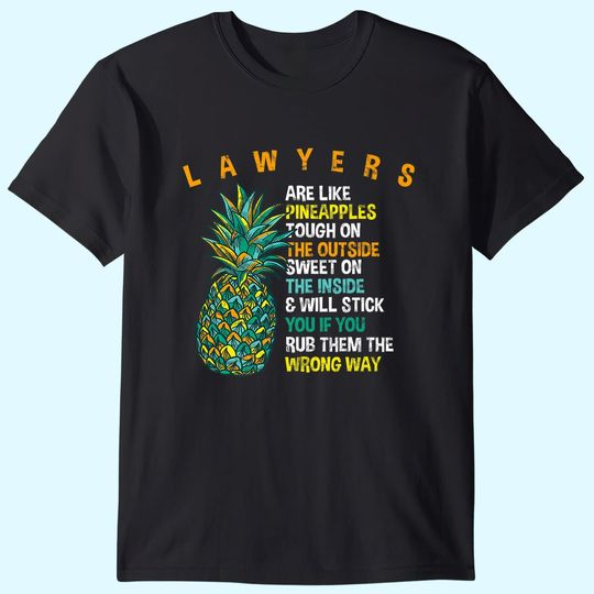 Lawyers are Like Pineapples Attorney Summer Legal Counsel T-Shirt