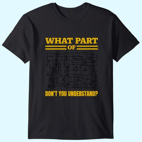 What Part of Don't You Understand T Shirt