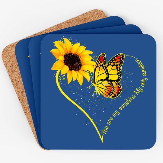 Butterfly You Are My Sunshine My Only Sunshine Sunflower Coaster