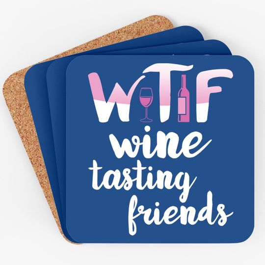 Wine Lover Gift Funny Wtf Wine Tasting Friends Drinking Wine Coaster