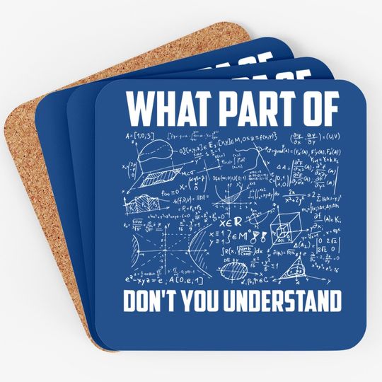Math What Part Of Don't You Understand Coaster