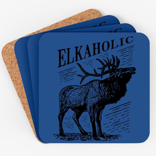 Funny Elk Hunting Coaster Elkaholic For Hunters Coaster