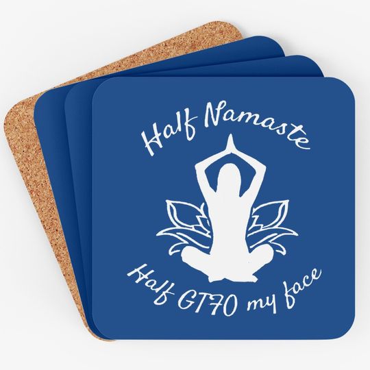 Half Namaste Half Gtfo My Face Coaster