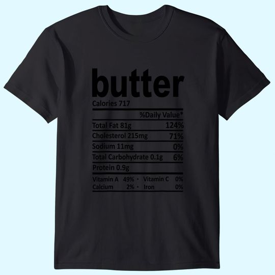 Butter Nutrition Facts 2021 Thanksgiving Food Gift T-Shirt