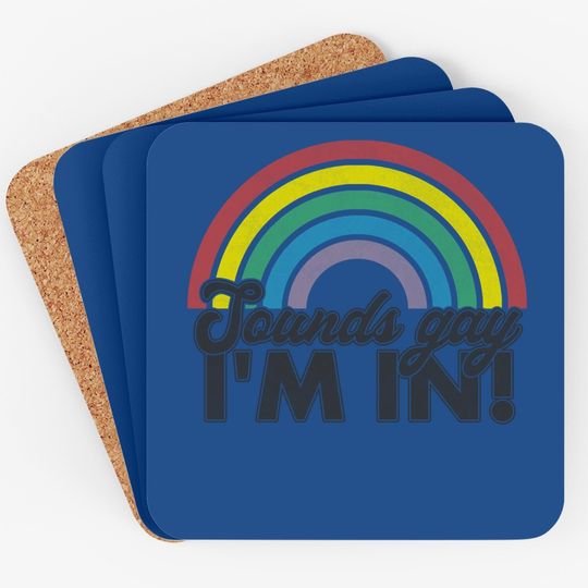 Sounds Gay I'm In Rainbow 70's 80's Style Retro Gay Coaster