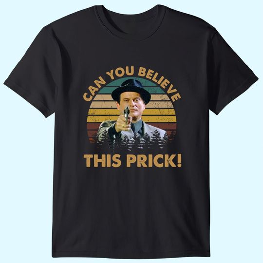 Goodfellas Joe Pesci Can You Believe This Prick Unisex Tshirt