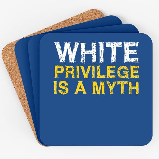 Vintage Distressed Libertarian White Privilege Is A Myth Coaster
