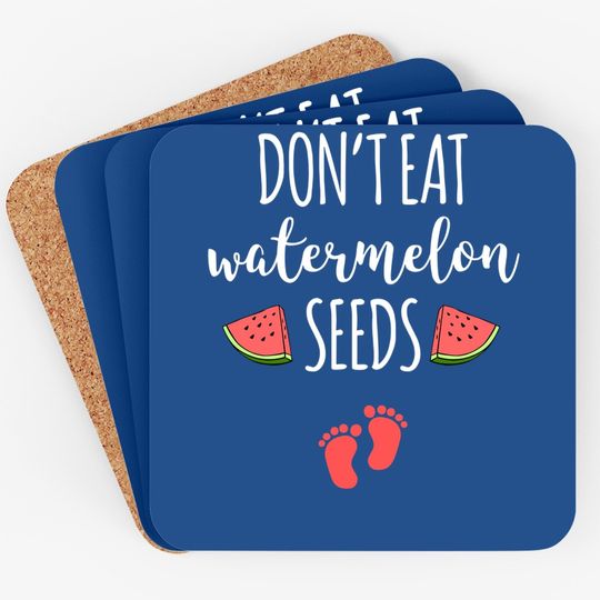 Dont Eat Watermelon Seeds Coaster
