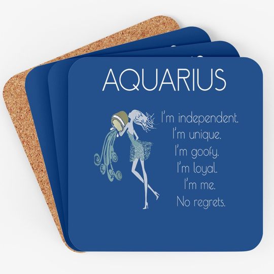 Aquarius Woman I'm Independent I'm Unique Coaster