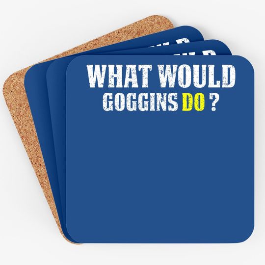 What Would Goggins Do Motivational Vintage Gift Coaster